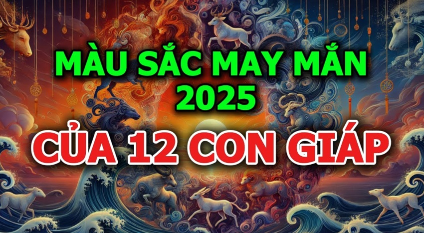 Mau sac phong thuy 2025 cho 12 con giap